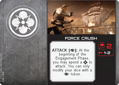 https://x-wing-cardcreator.com/img/published/FORCE CRUSH_Jon Dew_1.png